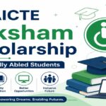 AICTE Saksham Scholarship Scheme 2026-27: Eligibility, Benefits, and Application Process