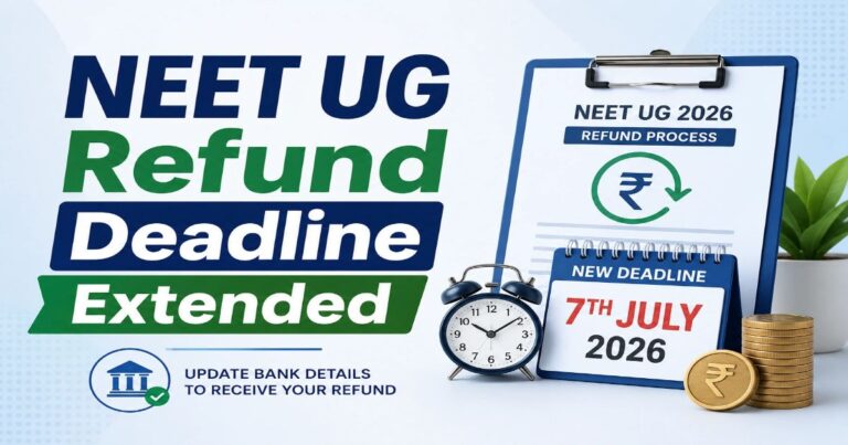 NEET UG Refund 2026 Deadline Extended Till 7th July: Check Official Notification, Process & More