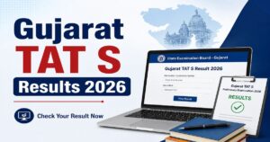 Gujarat TAT S Result 2026 Live: Scorecards Released at sebexam.org