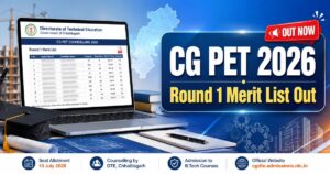 CG PET Counselling 2026 Round 1 Merit List Released, Last Date to Raise Objections is 8th July