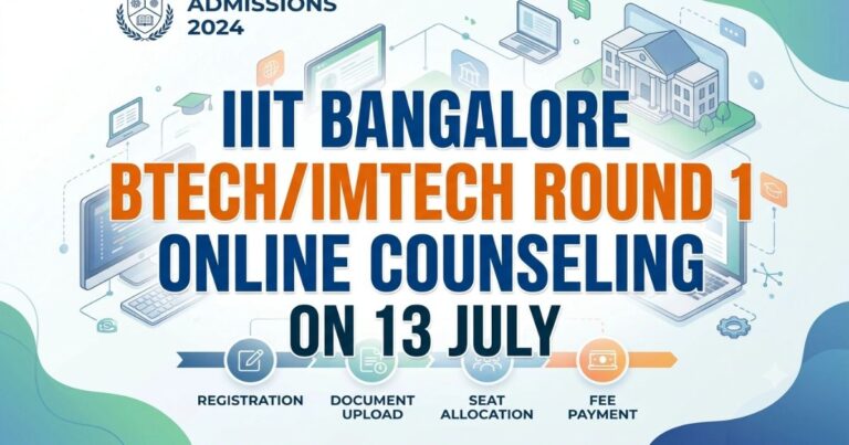 IIIT Bangalore BTech and IMTech Round 1 Online Counselling 2026 on July 13
