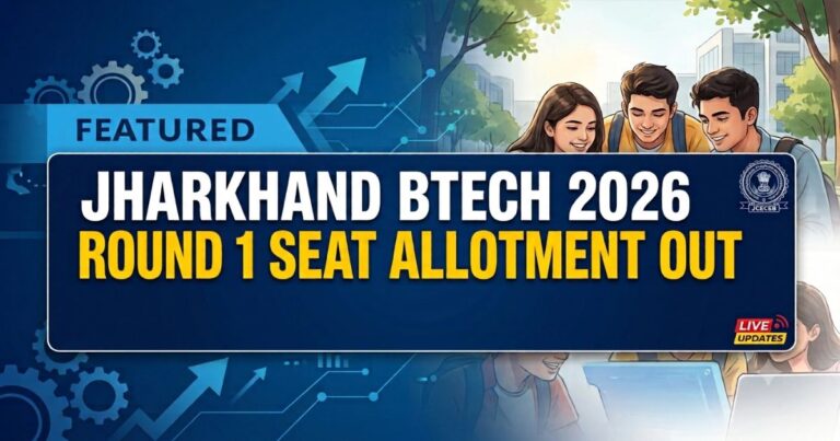 Jharkhand B.Tech 2026 Round 1 Seat Allotment Out at engg.jceceb.org.in:  Download Allotment Letter, Check Dates & Admission Process