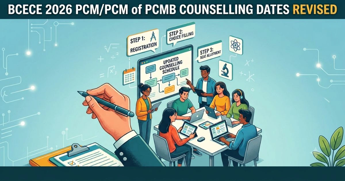 BCECE Counselling Revised Schedule for PCM/PCM of PCMB Group