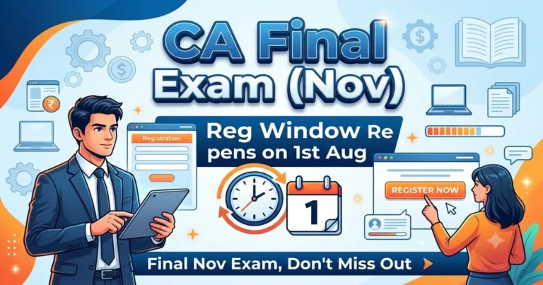 CA Final Exam Registration Window Reopens on 1 Aug