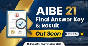 AIBE 21 Final Answer Key 2026 to Release Shortly at allindiabarexamination.com; Result Expected Next