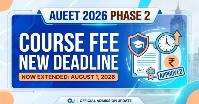 AUEET 2026 Phase 2 Course Fees New Deadline