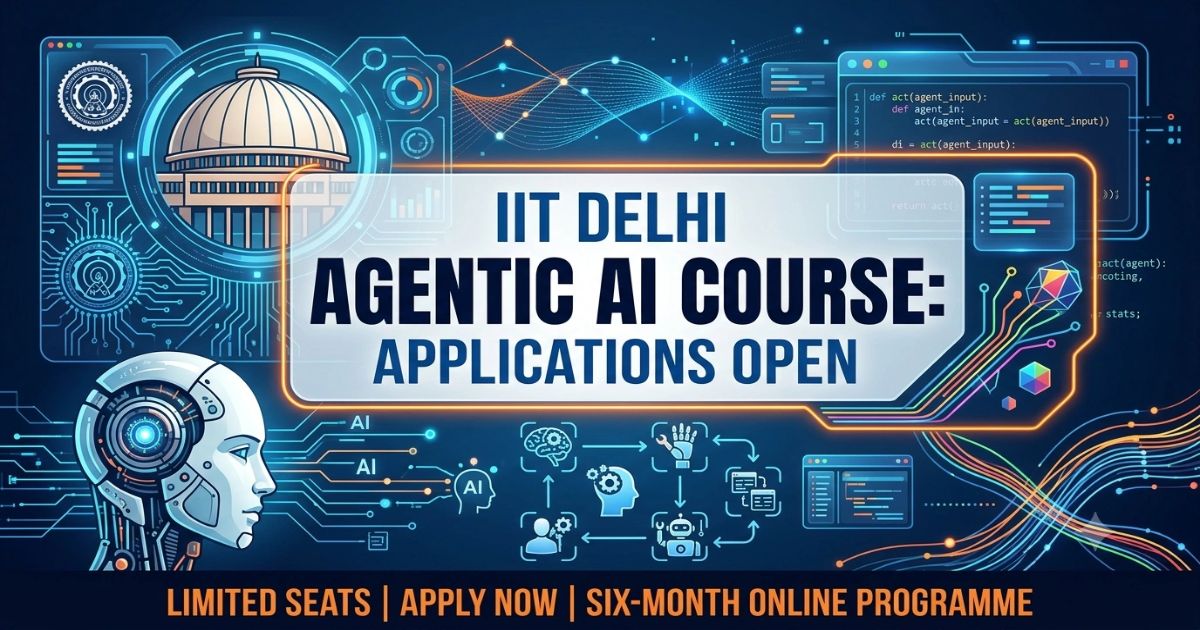 IIT Delhi Agentic AI Course Opens Applications