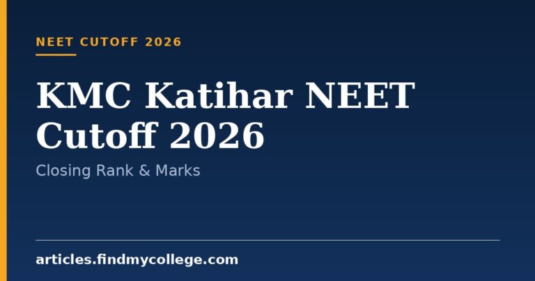 KMC Katihar NEET Cutoff 2026: Closing Rank & Marks
