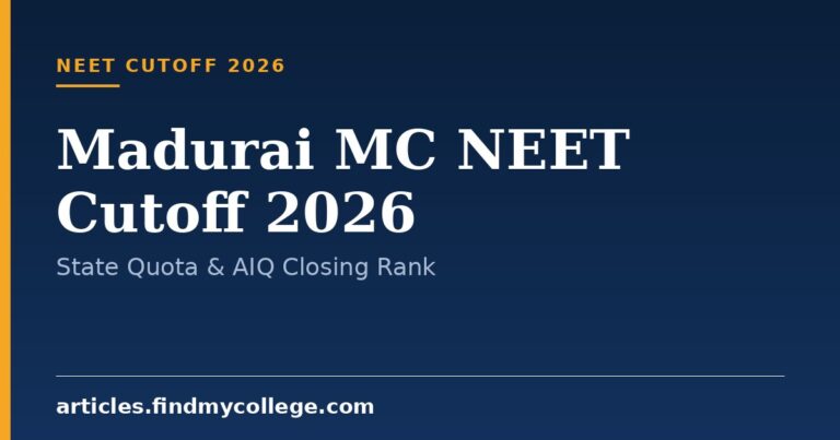 Madurai MC NEET Cutoff 2026: State Quota & AIQ Closing Rank