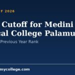 NEET Cutoff for Medini Rai Medical College Palamu 2026: Expected & Previous Year Rank