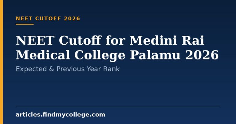 NEET Cutoff for Medini Rai Medical College Palamu 2026: Expected & Previous Year Rank
