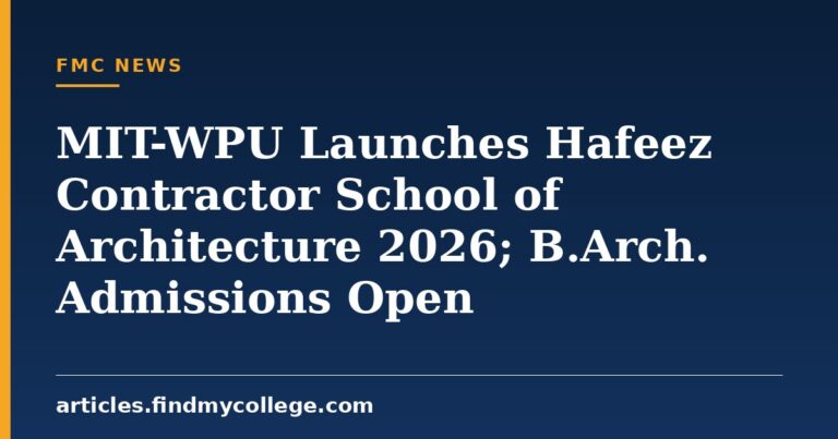MIT-WPU Launches Hafeez Contractor School of Architecture 2026; B.Arch. Admissions Open
