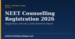 NEET Counselling Registration 2026: Registration, Rounds & Seat Allotment Result