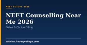 NEET Counselling Near Me 2026: Dates & Choice Filling