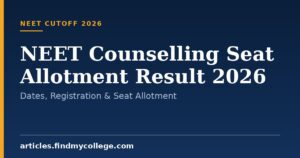 NEET Counselling Seat Allotment Result 2026: Dates, Registration & Seat Allotment