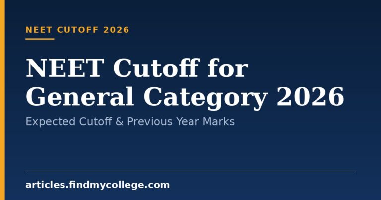 NEET Cutoff for General Category 2026: Expected Cutoff & Previous Year Marks