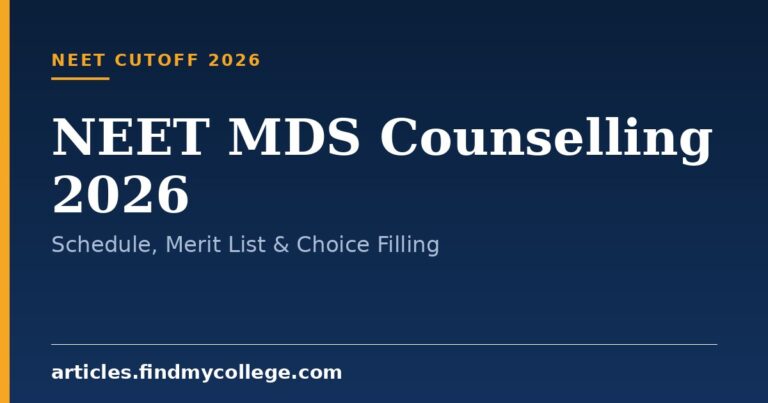 NEET MDS Counselling 2026: Schedule, Merit List & Choice Filling