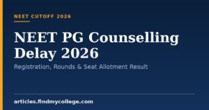NEET PG Counselling Delay 2026: Registration, Rounds & Seat Allotment Result