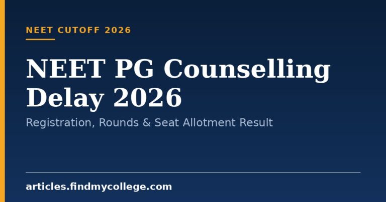 NEET PG Counselling Delay 2026: Registration, Rounds & Seat Allotment Result