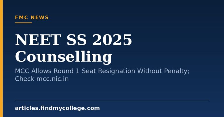 NEET SS 2025 Counselling: MCC Allows Round 1 Seat Resignation Without Penalty; Check mcc.nic.in