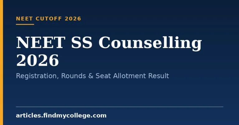 NEET SS Counselling 2026: Registration, Rounds & Seat Allotment Result