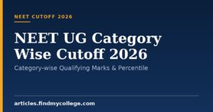 NEET UG Category Wise Cutoff 2026: Category-wise Qualifying Marks & Percentile