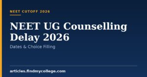 NEET UG Counselling Delay 2026: Dates & Choice Filling