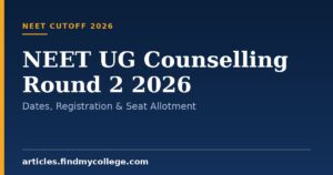 NEET UG Counselling Round 2 2026: Dates, Registration & Seat Allotment