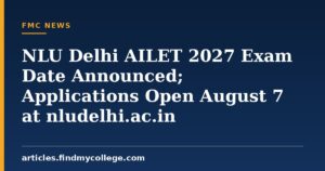NLU Delhi AILET 2027 Exam Date Announced (13 December 2026): Applications Open August 7 at nludelhi.ac.in