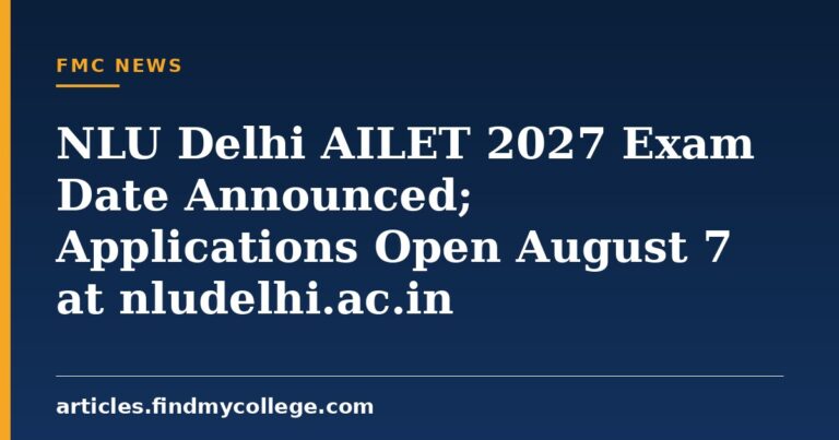 NLU Delhi AILET 2027 Exam Date Announced; Applications Open August 7 at nludelhi.ac.in