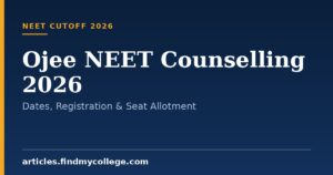 Ojee NEET Counselling 2026: Dates, Registration & Seat Allotment