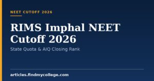 RIMS Imphal NEET Cutoff 2026: State Quota & AIQ Closing Rank