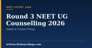 Round 3 NEET UG Counselling 2026: Dates & Choice Filling