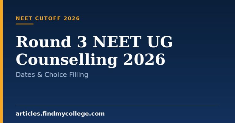 Round 3 NEET UG Counselling 2026: Dates & Choice Filling