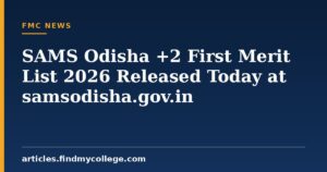 SAMS Odisha +2 First Merit List 2026 Released Today at samsodisha.gov.in: Check Direct Links, Download Process & More