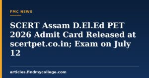 SCERT Assam D.El.Ed PET 2026 Admit Card Released at scertpet.co.in; Exam on July 12