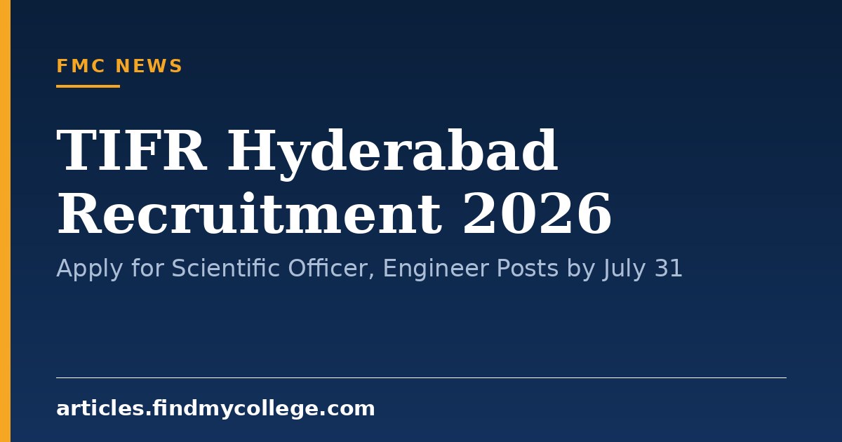 TIFR Hyderabad Recruitment 2026: Apply for Scientific Officer, Engineer Posts by July 31