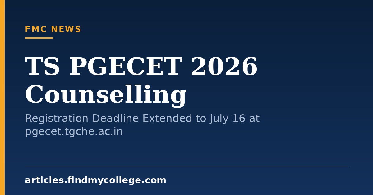 TS PGECET 2026 Counselling: Registration Deadline Extended to July 16 at pgecet.tgche.ac.in