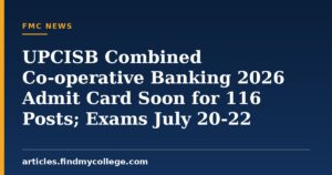 UPCISB Combined Co-operative Banking 2026 Admit Card Soon for 116 Posts; Exams July 20-22