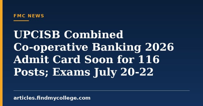 UPCISB Combined Co-operative Banking 2026 Admit Card Soon for 116 Posts; Exams July 20-22