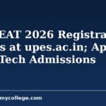 UPESEAT 2026 Registration Phase 6 Begins at upes.ac.in, Open Till 15th July 2026