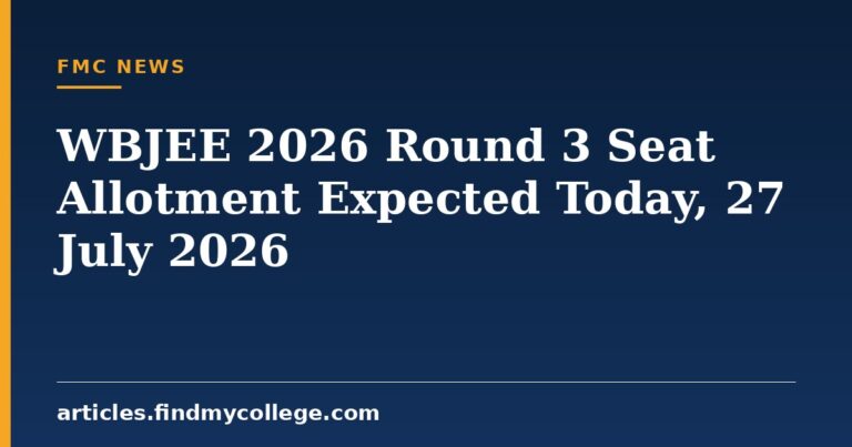 WBJEE 2026 Round 3 Seat Allotment Expected Today, 27 July 2026