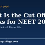 What Is the Cut Off Marks for NEET 2026: Qualifying Marks & Percentile