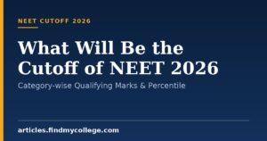 What Will Be the Cutoff of NEET 2026: Category-wise Qualifying Marks & Percentile