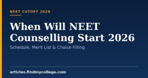 When Will NEET Counselling Start 2026: Schedule, Merit List & Choice Filling