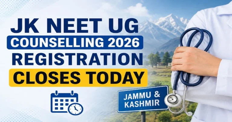 JK NEET UG Counselling 2026 Registration Closing Today