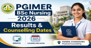 PGIMER BSc Nursing 2026 Result (Out) on 10th August: Check Counselling Dates & Other Updates
