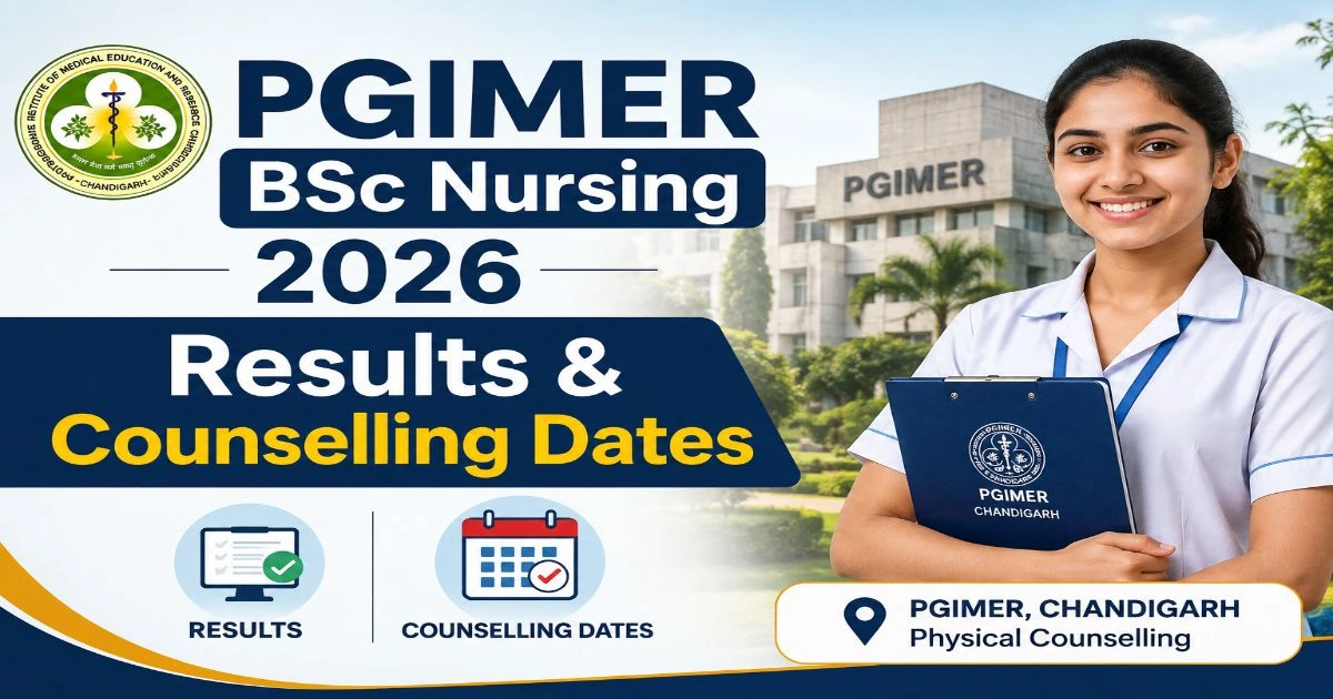 PGIMER BSc Nursing Results & Counselling 2026