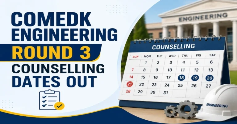 COMEDK Engineering Round 3 Counselling Schedule Out
