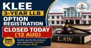 KLEE 2026 3-Year LLB CAP Option Registration Closes Today (12 August): Step-by-Step Guide, Direct Links & More